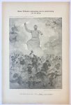 Braakensiek, Johan (1858-1940) - [Original lithograph/lithografie by Johan Braakensiek] Keizer Wilhelm's redevoering over de ondermijning van het gezag, 31 Maart 1901, 1 pp.