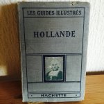  - Les Guides Illustrés , HOLLANDE , 1926