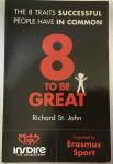 St John, Richard - The 8 Traits Successful People Have in Common / 8 to Be Great
