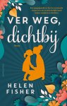 Helen Fisher - Ver weg, dichtbij