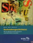 BOLLWAGE, Max - Buchstabengeschichte(n). Wie das Alphabet entstand und warum unsere Buchstaben so aussehen