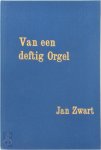 Jan Zwart 20208 - Van een deftig orgel Maassluis 1732 - 1932