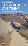 Edwin Timmer 163863 - Langs de muur van Trump Van Harlingen naar Tijuana