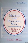 McGee, Timothee J. - Mediaeval and Renaissance Music: A Performer's Guide