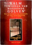 Bob de Graaff - 'Kalm temidden van woedende golven' - het ministerie van Kolonien en zijn taakomgeving 1912-1940