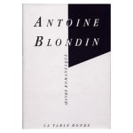 Antoine Blondin - Antoine Blondin - Oeuvre romanesque Préface de Renaud Matignon