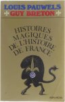 Louis Pauwels Guy Breton - Histoires Magiques de l'histoire de France