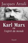 Jacques Attali 35333 - Karl Marx, ou, L'esprit du monde