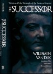 Dijk, Willemijn van - The Successor: Tiberius and the triumph of the Roman empire