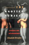Elisabeth Bronfen - The knotted subject hysteria and its discontents