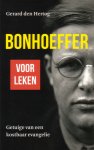 Hertog, Gerard den - Bonhoeffer voor leken. Getuige van een kostbaar evangelie