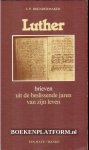 Boendermaker, J.P. - Luther, brieven uit de beslissende jaren van zijn leven