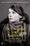 Luca Crippa 72706, Maurizio Onnis 72707 - De fotograaf van Auschwitz Het verhaal van de man die gedwongen werd de oorlogsmisdaden van de nazi's vast te leggen
