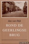 Dijk, Jan van - Rond de Geerlingse Brug