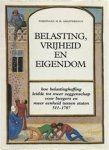 Ferdinand H.M. Grapperhaus - Belasting, vrijheid en eigendom: Hoe belastingheffing leidde tot meer zeggenschap voor burgers en meer eenheid tussen staten  511 - 1787