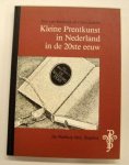 KOOLWIJK, TOM VAN. & SCHRIKS, CHRIS. - Kleine prentkunst in Nederland in de twintigste 20ste eeuw.