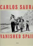 SAURA, Carlos - Carlos Saura - Vanished Spain. - [New].