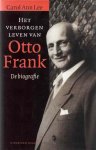 Ann Lee Carol - De Biografie;  Het  Verborgen Leven Van Otto Frank