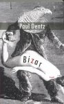 P. Dentz, Paul Dentz - Bizar