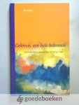 Baas, ds. A. - Geloven, een hele belevenis --- Geloofsbevinding, gewerkt door de Heilige Geest