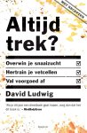 David Ludwig - Altijd trek? Overwin je snaaizucht, hertrain je vetcellen en val voorgoed af