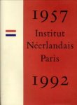 BERGE-GERBAUD, MARIA et VERSCHEURE-NELISSEN, MAARTJE  (redigé par) - Institut Néerlandais Paris  1957- 1992