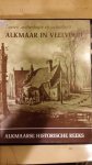 Bijl e.a, Dr M. van der - Alkmaarse Historische Reeks Deel I: Alkmaar in veelvoud, tussen archeologie en actualiteit