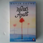 Young, Gavin - Worlds Apart ; Travels in War and Peace Young, Gavin - Worlds Apart ; Travels in War and Peace