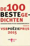 Vandermeersch, Peter (gekozen door) - De 100 beste gedichten voor de VSB Poezieprijs 2015