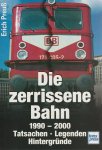 Erich Preuß - Die zerrissene Bahn 1990 - 2000. Tatsachen. Legenden. Hintergründe.