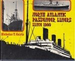 Cairis, N.T. - North Atlantic Passenger Liners since 1900