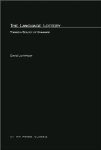 Lightfoot, David. - The Language Lottery: Toward a Biology of Grammar (MIT Press Classics).
