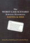 Piven, Joshua; Borgenicht, David; Worick, Jennifer - Het worst-case scenario / Survival Handbook : Dating & Seks