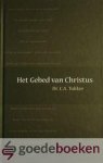 Tukker, Dr. C.A. - Het Gebed van Christus --- Acht catechismuspreken over het Tukker, Dr. C.A. - Het Gebed van Christus --- Acht catechismuspreken over het