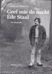 Middelaar, Henk van - Geef mie de nacht. Ede Staal. Een biografie