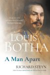 Richard Steyn - Louis Botha A man apart