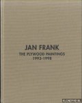 Rubenstein, Raphael - Jan Frank : the plywood paintings 1993-1998