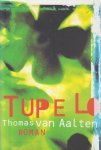 Aalten (1978), Thomas van - Tupelo - de absurditeiten en pijnlijke schoonheid van de massacultuur.
