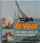 Michel Joop, illustraties Kamps Theo, Moricke Harald - Ik vaar Vaar-iaties voor de vrijetijdsschiper
