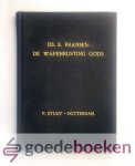 Fransen, E. - De wapenrusting Gods --- Om vast te staan en te strijden tegen de listige omleidingen des duivels, de duisternisse dezer eeuw en tegen de geestelijke boosheden in de lucht