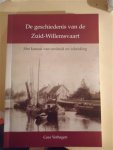 VERHAGEN Cees - De geschiedenis van de Zuid-Willemsvaart. Het kanaal van eenheid en scheiding.
