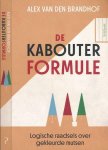 Brandhof, Alex van den - De Kabouterformule: Logische raadsels over gekleurde mutsen Brandhof, Alex van den - De Kabouterformule: Logische raadsels over gekleurde mutsen
