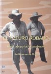 Ploeg, Jan Douwe van der - El Futuro Robado. Tierra, agua y lucha campesina.
