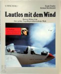 Frank Franke 30997 - Lautlos mit dem Wind Barron Hilton Cup. Der größte Segelflugwettbewerb der Welt