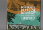 Driessen G G - De Historie van de Canadese Begraafplaats en de Zevenheuvelenweg te Groesbeek 1945 1956