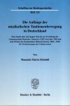 Schmidt, Manuela Maria. - Die Anfänge der musikalischen Tantiemenbewegung in Deutschland : eine Studie über den langen Weg bis zur Errichtung der Genossenschaft Deutscher Tonsetzer (GDT) im Jahre 1903 und zum Wirken des Komponisten Richard Strauss (1864-1949) für Verbe...