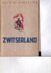 Nijnanten, A.L.C.A van - Zwitserland. Land en volk met 68 foto-illustraties 26 kaarten en teekeningen