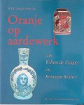 Lunsingh Scheurleer, D. - Oranje op aardewerk: van Willem de Zwijger tot Koningin Beatrix