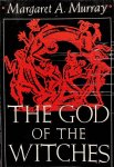 Murray, Margaret A. - The God of the Witches