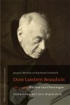 J. Mortiau, R. Loonbeek - Dom Lambert Beauduin (1873-1960) Stichter van Chevetoge